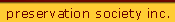 Preservation Society Inc.